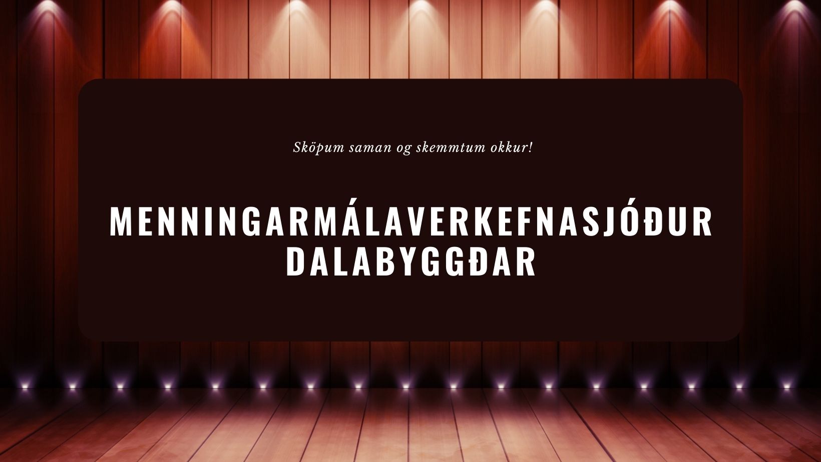 Aðalmynd fyrir “Sjö verkefni hljóta styrk úr Menningarmálaverkefnasjóði”